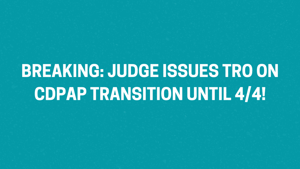 BREAKING: JUDGE ISSUES TRO ON CDPAP TRANSITION UNTIL 4/4!